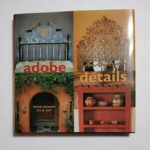 Adobe Details Hardcover Book By Witynski & Carr, Southwestern Decor Mexican Home